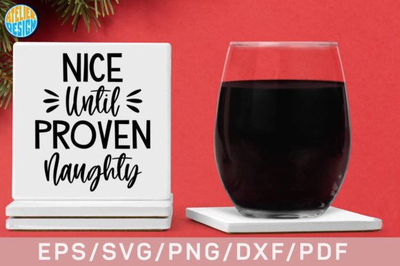 Nice Until Proven Naughty Coaster SVG: A Designer’s Review