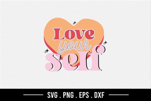 Review: Love Your Self - Self Love Quote SVG