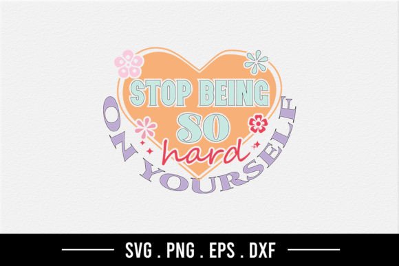 Review: Stop Being so Hard on Yourself SVG for Embroidery