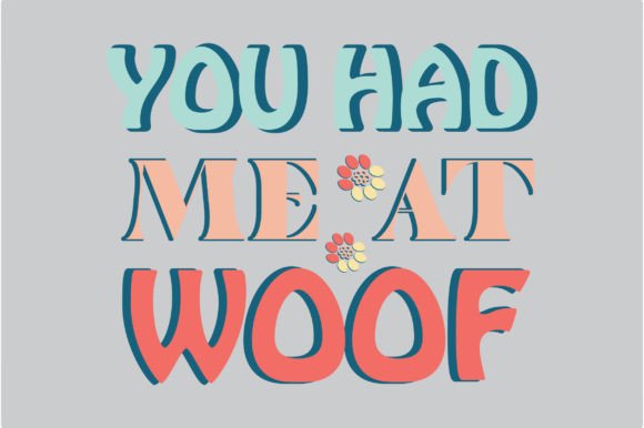 Reviewing You Had Me at Woof Dog Quote SVG Design